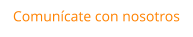 Comunícate con nosotros