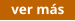 ver más