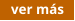 ver más