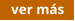ver más