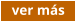 ver más