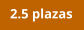 2.5 plazas